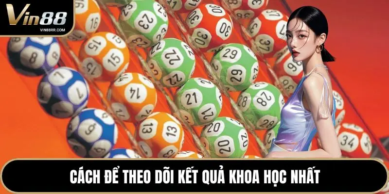 Cách để theo dõi kết quả khoa học nhất