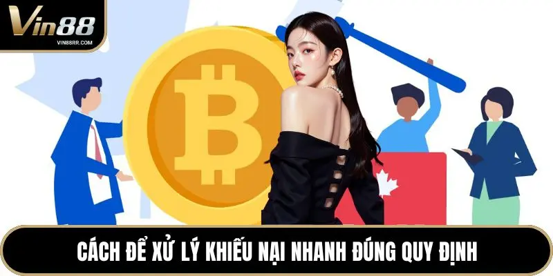 Cách để xử lý khiếu nại nhanh đúng quy định