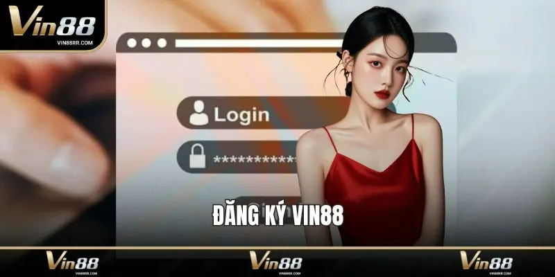 Đăng Ký VIN88 – Hướng Dẫn Thao Tác Tài Khoản Chi Tiết