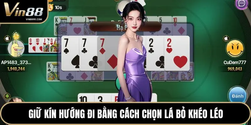 Giữ kín hướng đi bằng cách chọn lá bỏ khéo léo