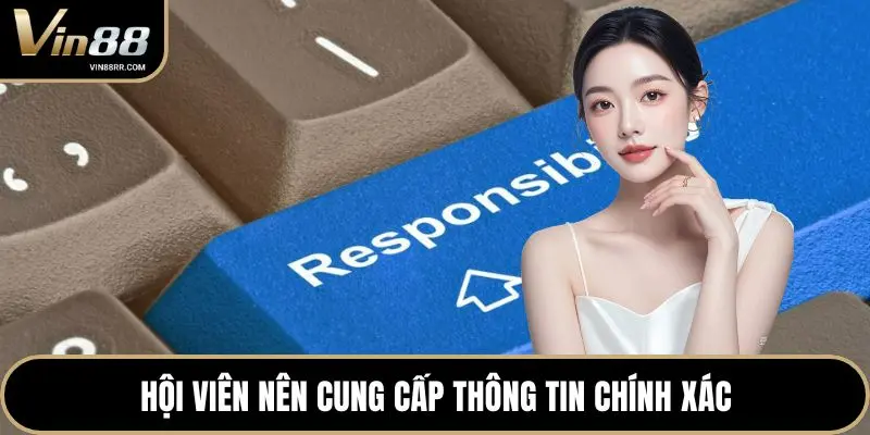 Hội viên nên cung cấp thông tin chính xác