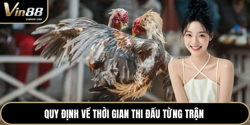 Quy định về thời gian thi đấu từng trận 