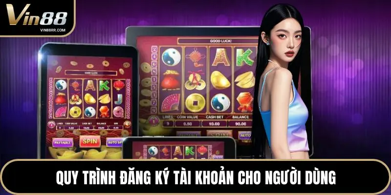 Quy trình đăng ký tài khoản cho người dùng