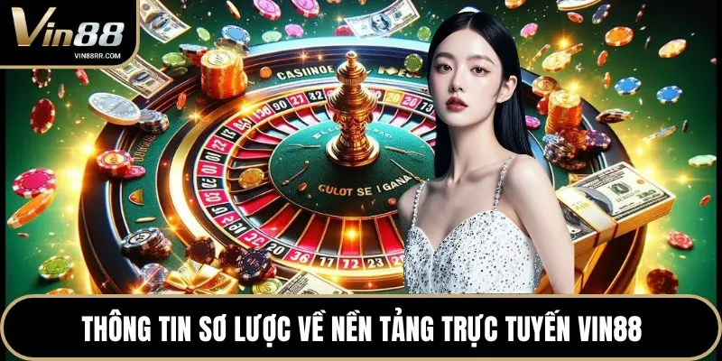 Thông tin sơ lược về nền tảng trực tuyến VIN88