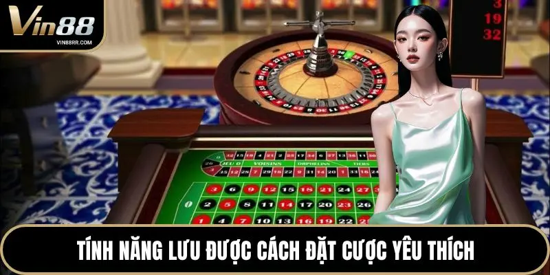 Tính năng lưu được cách đặt cược yêu thích