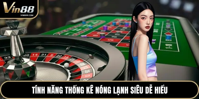 Tính năng thống kê nóng lạnh siêu dễ hiểu